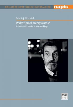 Okładka - Podróż przez rzeczywistość. O twórczości Marka Nowakowskiego