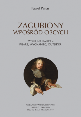 Okładka - Zagubiony wpośród obcych. Zygmunt Haupt – pisarz, wygnaniec, outsider