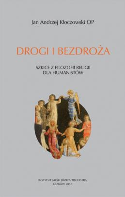 Okładka - Drogi i bezdroża. Szkice z filozofii religii dla humanistów (część I)