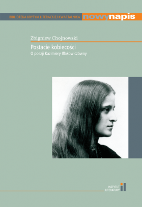 Okładka - Postacie kobiecości. O poezji Kazimiery Iłłakowiczówny