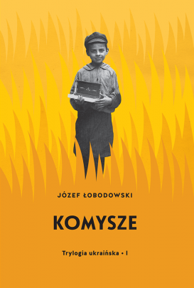 Okładka - Komysze. Trylogia ukraińska cz. I