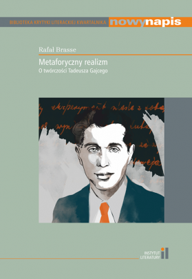 Okładka - Metaforyczny realizm. O twórczości Tadeusza Gajcego