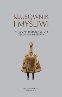 Okładka - Kłusownik i myśliwi. Prywatna historia sztuki Zbigniewa Herberta