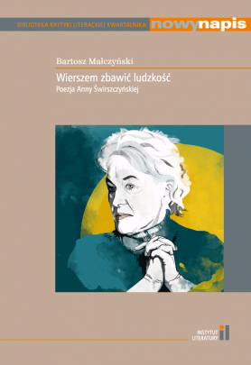 Okładka - Wierszem zbawić ludzkość. Poezja Anny Świrszczyńskiej