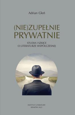 Okładka - (Nie)zupełnie prywatnie. Studia i szkice o literaturze współczesnej