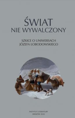 Okładka - Świat nie wywalczony. Szkice o uniwersach Józefa Łobodowskiego