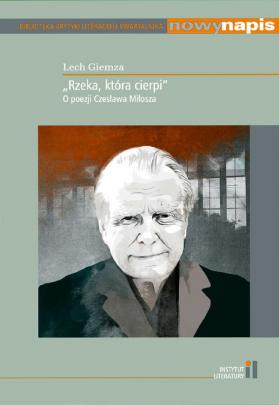 Okładka - „Rzeka, która cierpi”. O poezji Czesława Miłosza