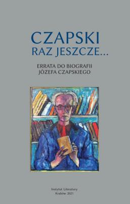 Okładka - Czapski raz jeszcze…. Errata do biografii Józefa Czapskiego