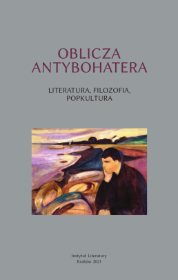 Okładka - Oblicza antybohatera. Literatura, filozofia, popkultura