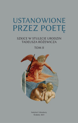 Okładka - Ustanowione przez poetę. Szkice w stulecie urodzin Tadeusza Różewicza tom II