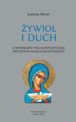 Okładka - Żywioł i duch. O wyobraźni pneumatoforycznej Krzysztofa Kamila Baczyńskiego