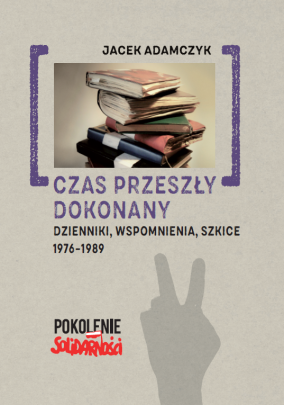 Okładka - Czas przeszły dokonany. Dzienniki, wspomnienia, szkice 1976-1989
