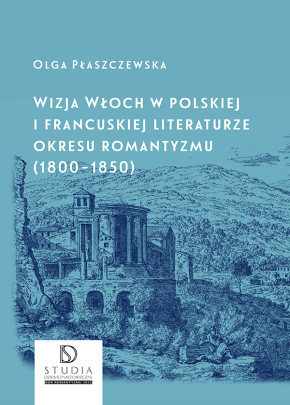 Okładka - Wizja Włoch w polskiej i francuskiej literaturze okresu romantyzmu (1800-1850)