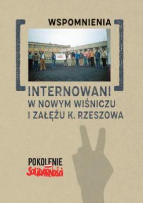 Okładka - Internowani w Nowym Wiśniczu i Załężu koło Rzeszowa. Tom 2: Wspomnienia
