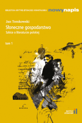 Okładka - Słoneczne gospodarstwo. Szkice o literaturze polskiej. Tom 1