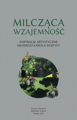 Okładka - Milcząca wzajemność. Inspiracje artystyczne młodego Karola Wojtyły